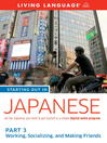 Starting Out in Japanese, Part 3 (MP3): Working, Socializing, and Making Friends